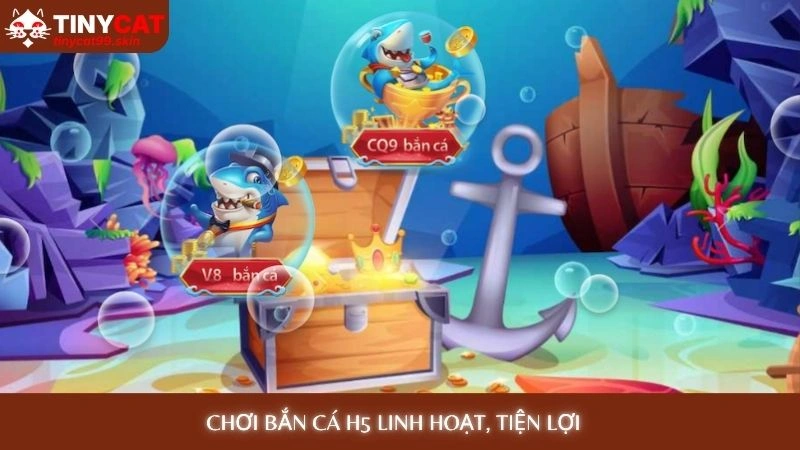 Bắn cá H5 - Chơi ngay trên web không cần tải, nhận xu 2 Chơi bắn cá H5 linh hoạt, tiện lợi