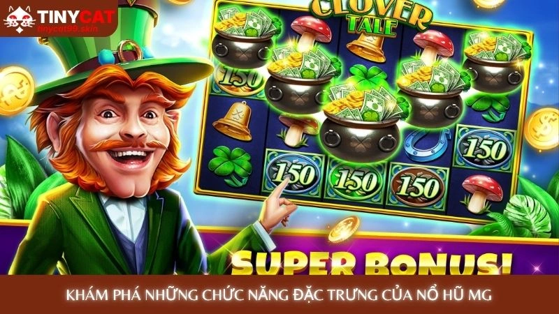 Nổ hũ MG - Game slot chuẩn Âu Mỹ, tỷ lệ thắng cao nhất 2 Khám phá những chức năng đặc trưng của nổ hũ MG